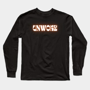 Unwoke Long Sleeve T-Shirt